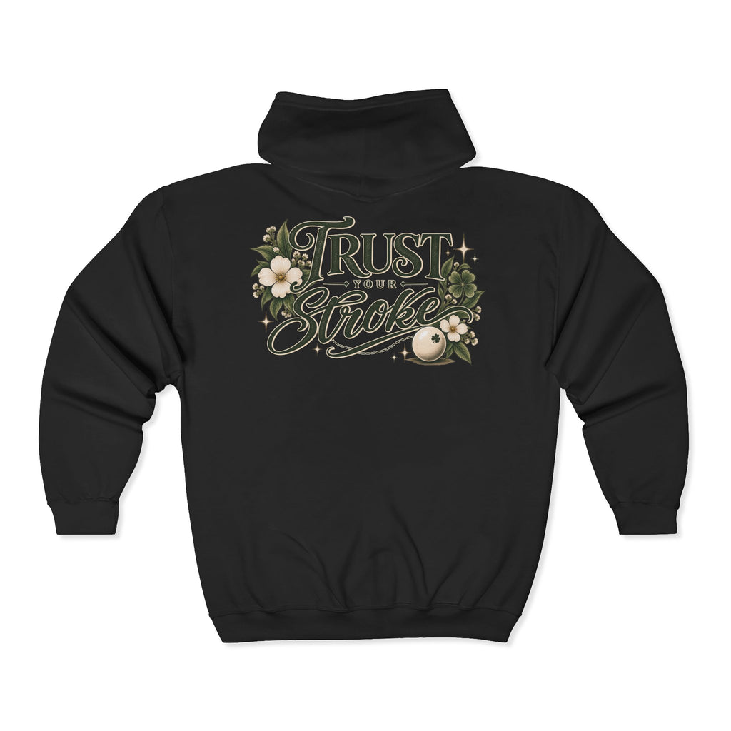 Trust Your Stroke Full Zip Hooded Sweatshirt