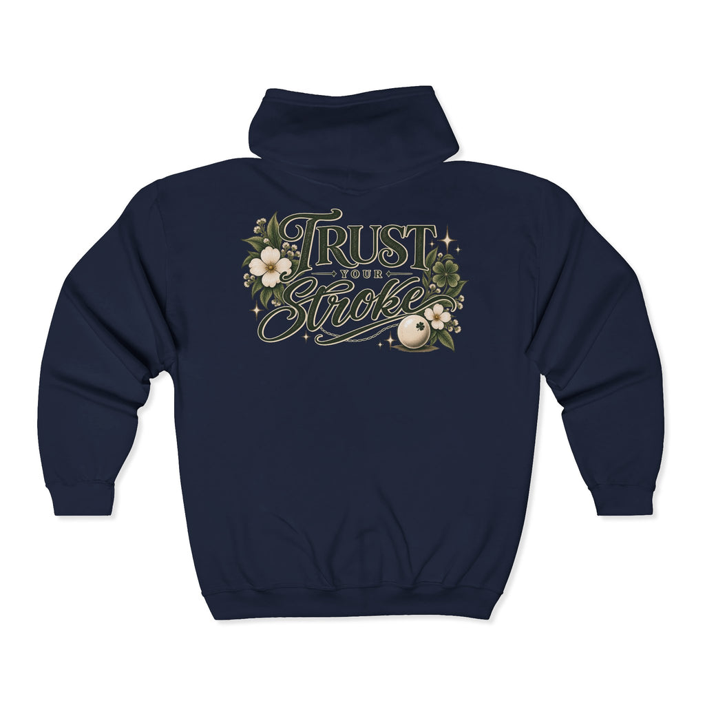 Trust Your Stroke Full Zip Hooded Sweatshirt